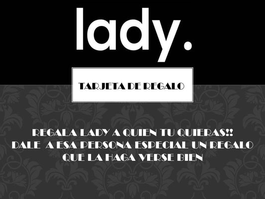 Regala Lady a Quien Tu Quieras!!